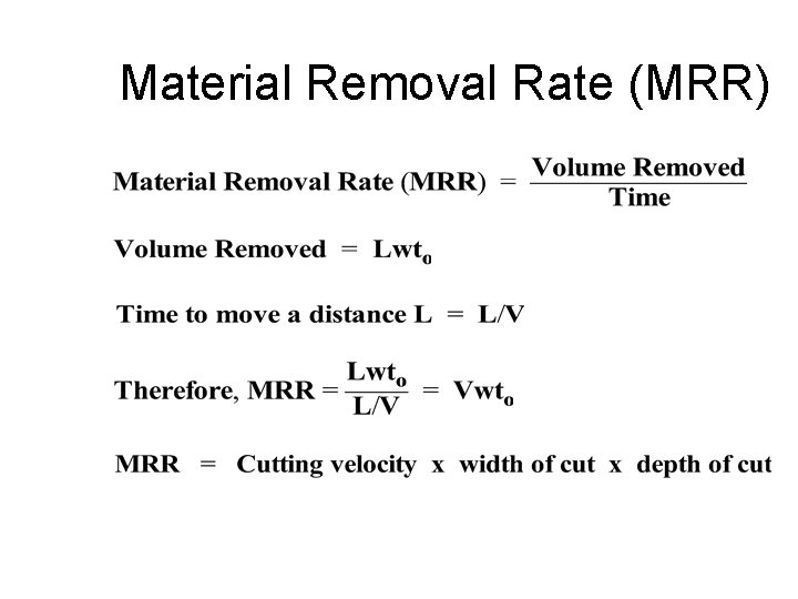 Material Removal Rate (MRR) Material Removal Rate (MRR)