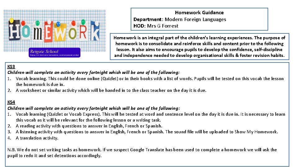 Homework Guidance Department: Modern Foreign Languages HOD: Mrs G Forrest Homework is an integral