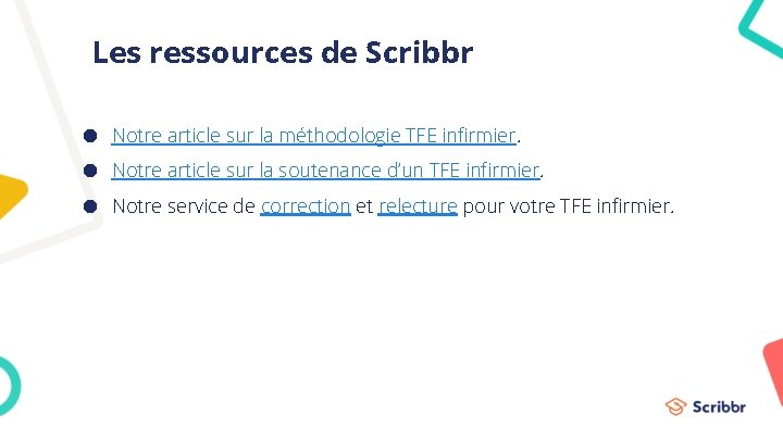 Les ressources de Scribbr ● Notre article sur la méthodologie TFE infirmier. ● Notre