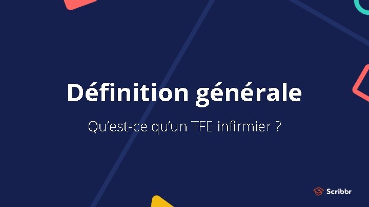 Définition générale Qu’est-ce qu’un TFE infirmier ? 