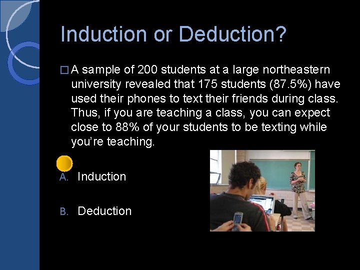 Induction or Deduction? �A sample of 200 students at a large northeastern university revealed