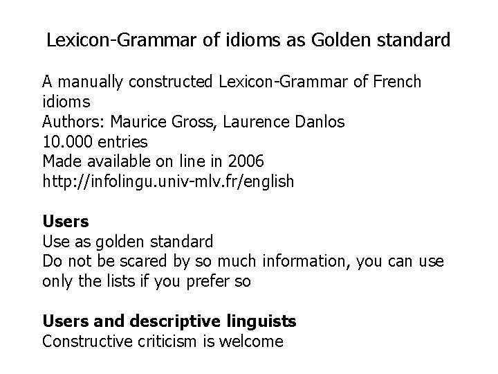 Lexicon-Grammar of idioms as Golden standard A manually constructed Lexicon-Grammar of French idioms Authors: