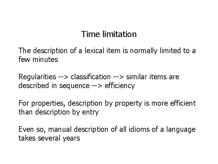 Time limitation The description of a lexical item is normally limited to a few