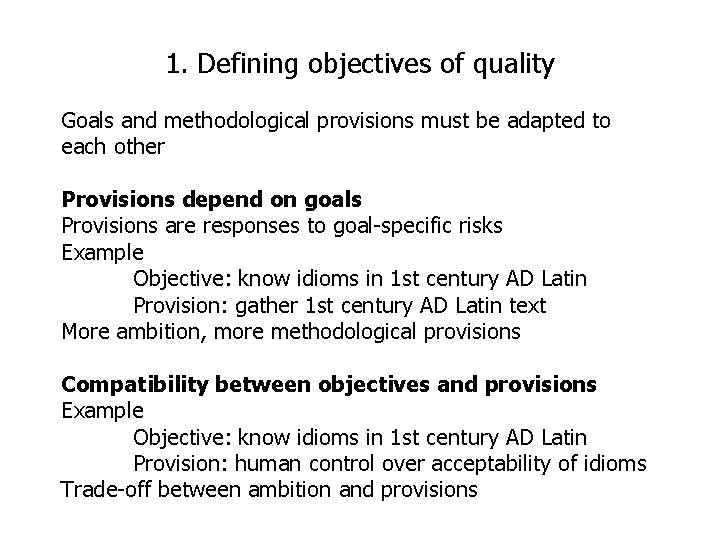1. Defining objectives of quality Goals and methodological provisions must be adapted to each