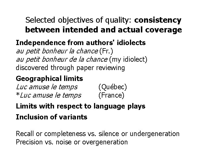 Selected objectives of quality: consistency between intended and actual coverage Independence from authors' idiolects