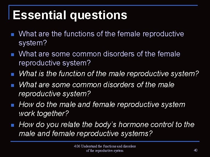 Essential questions n n n What are the functions of the female reproductive system?