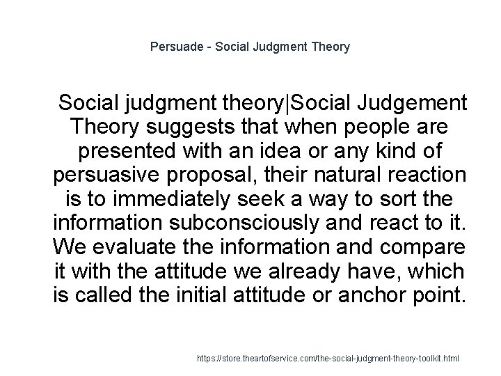 Persuade - Social Judgment Theory 1 Social judgment theory|Social Judgement Theory suggests that when