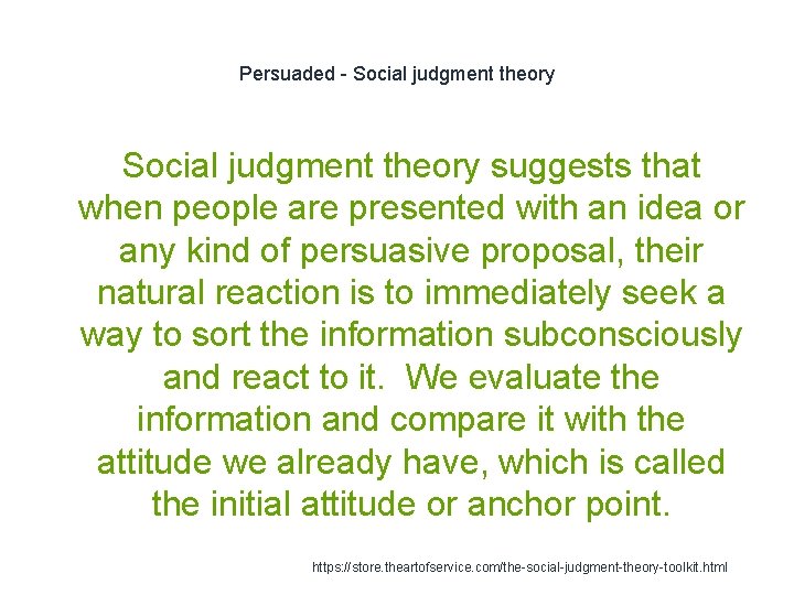 Persuaded - Social judgment theory suggests that when people are presented with an idea