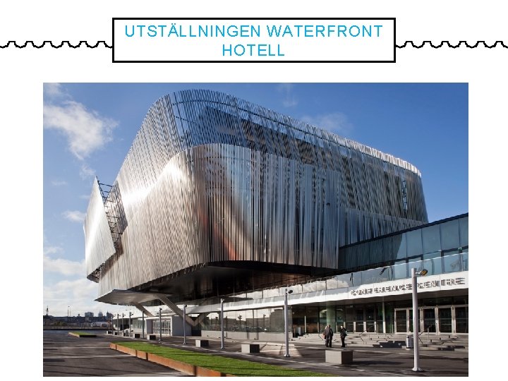 UTSTÄLLNINGEN WATERFRONT HOTELL 