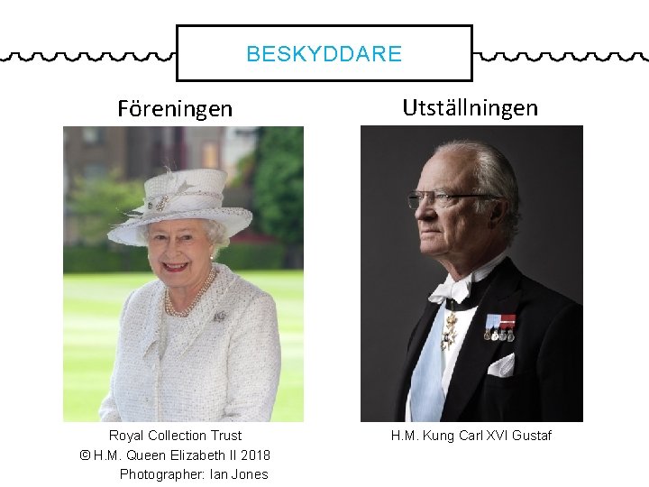 BESKYDDARE Föreningen Utställningen Royal Collection Trust © H. M. Queen Elizabeth II 2018 Photographer: