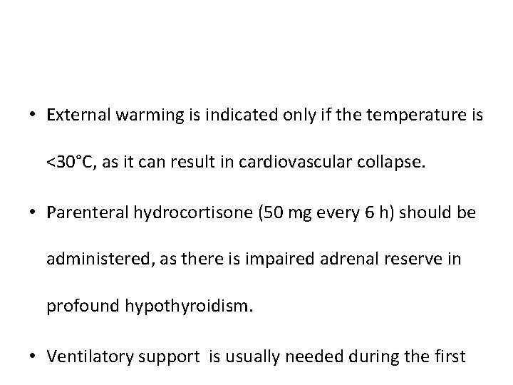  • External warming is indicated only if the temperature is <30°C, as it