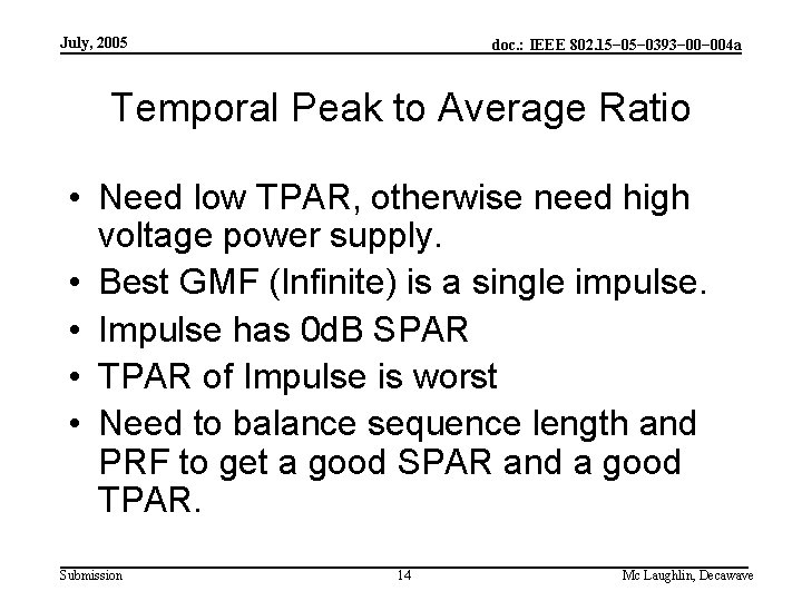 July, 2005 doc. : IEEE 802. 15− 0393− 004 a Temporal Peak to Average