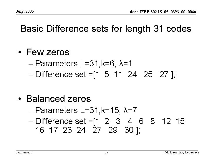 July, 2005 doc. : IEEE 802. 15− 0393− 004 a Basic Difference sets for