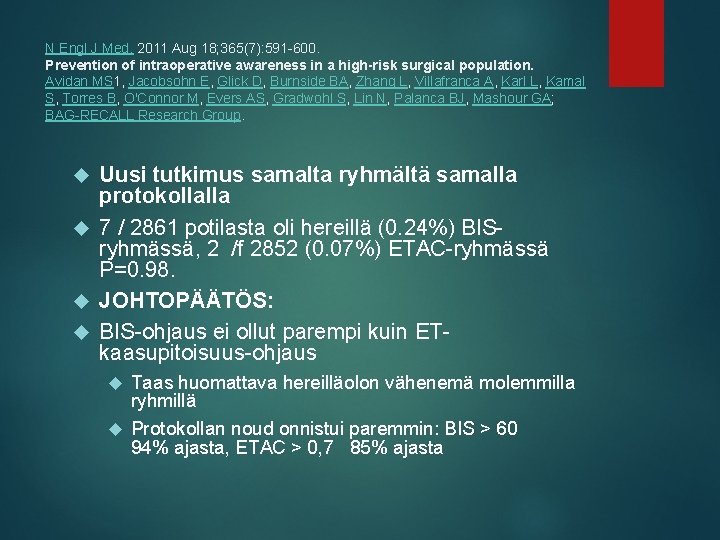 N Engl J Med. 2011 Aug 18; 365(7): 591 -600. Prevention of intraoperative awareness