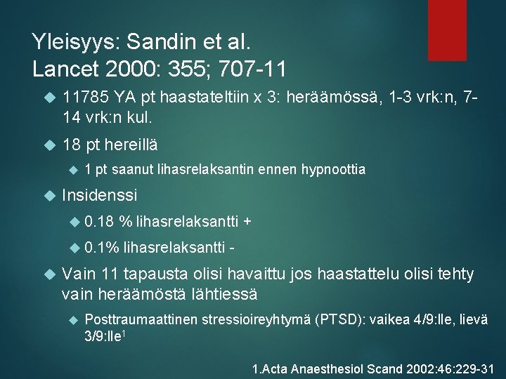 Yleisyys: Sandin et al. Lancet 2000: 355; 707 -11 11785 YA pt haastateltiin x