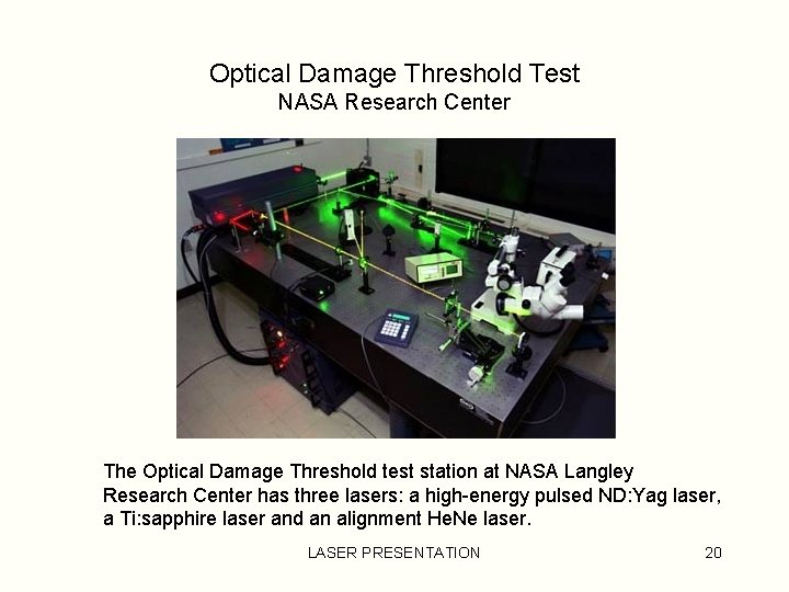 Optical Damage Threshold Test NASA Research Center The Optical Damage Threshold test station at Optical Damage Threshold Test NASA Research Center The Optical Damage Threshold test station at