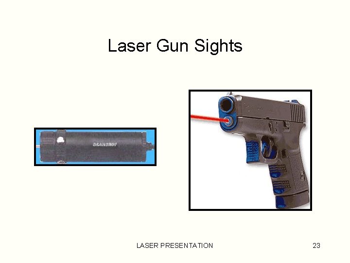 Laser Gun Sights LASER PRESENTATION 23 
