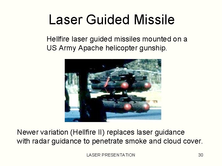 Laser Guided Missile Hellfire laser guided missiles mounted on a US Army Apache helicopter