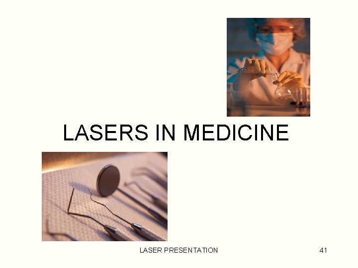 LASERS IN MEDICINE LASER PRESENTATION 41 