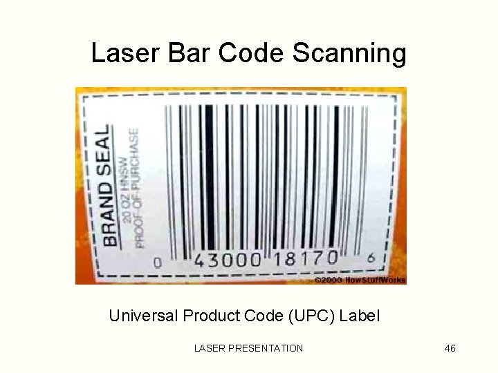Laser Bar Code Scanning Universal Product Code (UPC) Label LASER PRESENTATION 46 