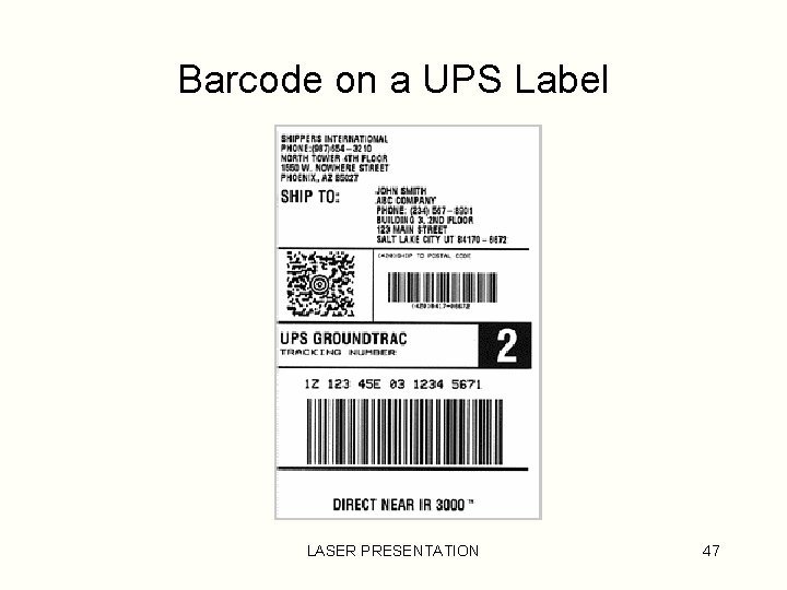 Barcode on a UPS Label LASER PRESENTATION 47 
