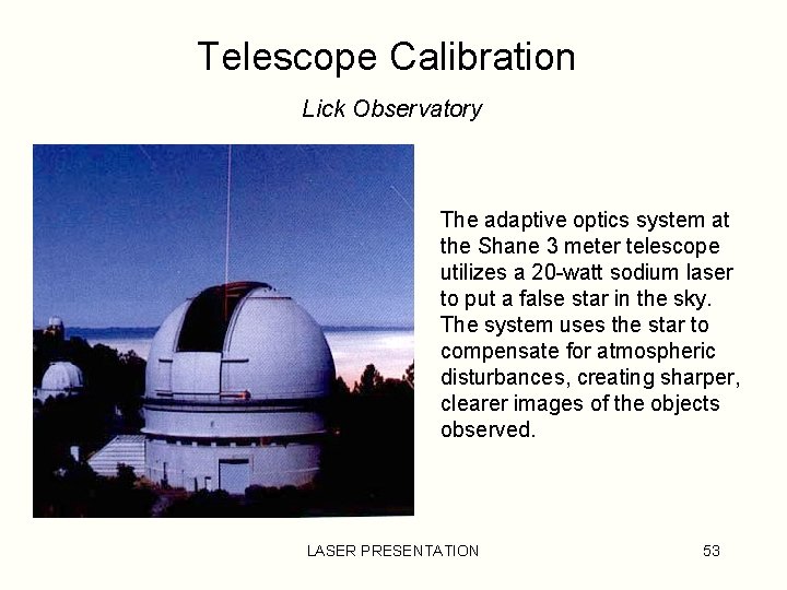 Telescope Calibration Lick Observatory The adaptive optics system at the Shane 3 meter telescope