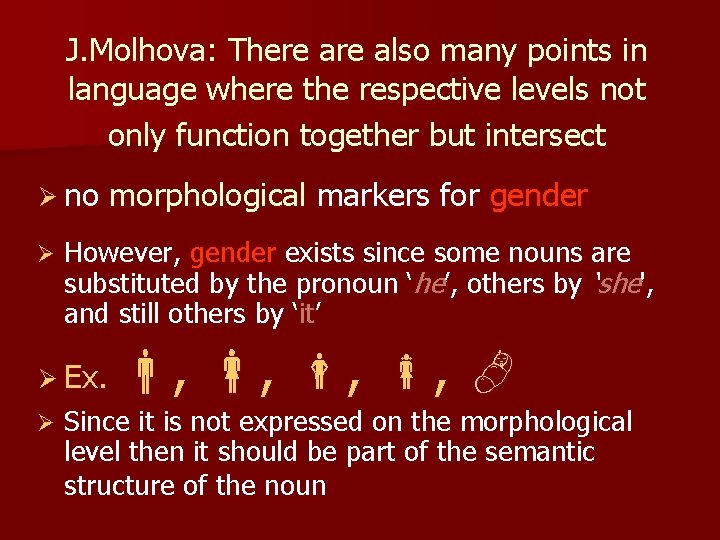 J. Molhova: There also many points in language where the respective levels not only