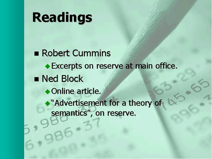 Readings n Robert Cummins u Excerpts n on reserve at main office. Ned Block