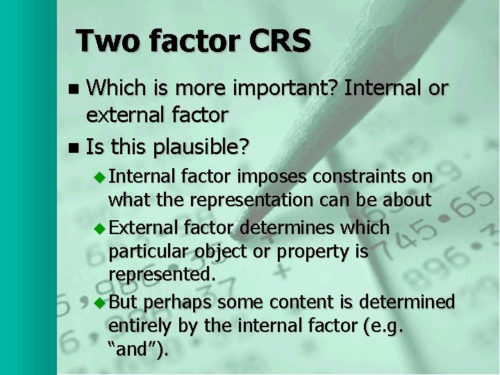 Two factor CRS Which is more important? Internal or external factor n Is this