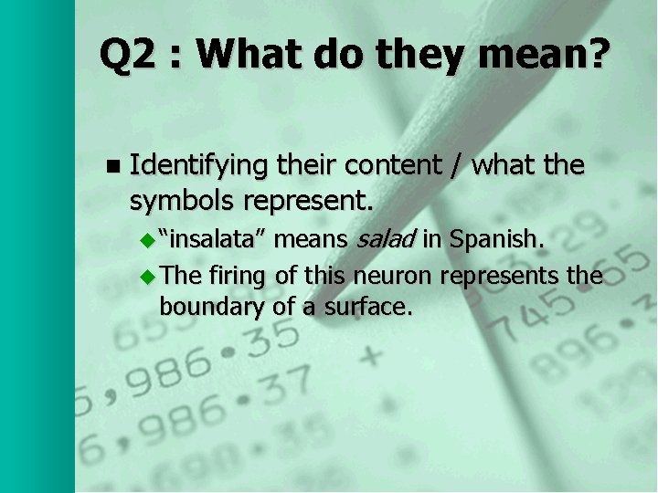 Q 2 : What do they mean? n Identifying their content / what the