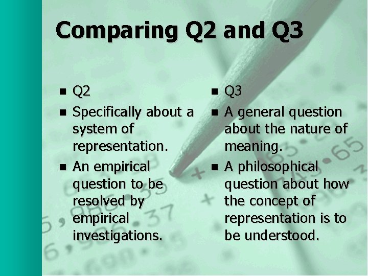 Comparing Q 2 and Q 3 n n n Q 2 Specifically about a