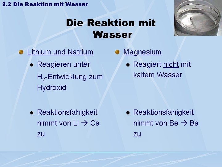 2. 2 Die Reaktion mit Wasser Lithium und Natrium l Reagieren unter Magnesium l 2. 2 Die Reaktion mit Wasser Lithium und Natrium l Reagieren unter Magnesium l