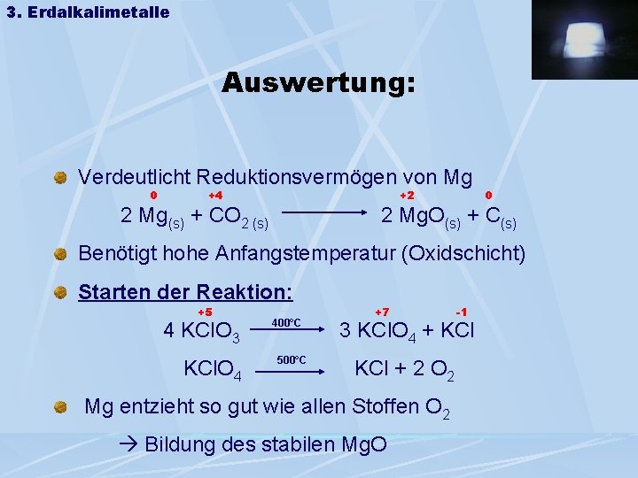 3. Erdalkalimetalle Auswertung: Verdeutlicht Reduktionsvermögen von Mg 0 +4 +2 0 2 Mg(s) +