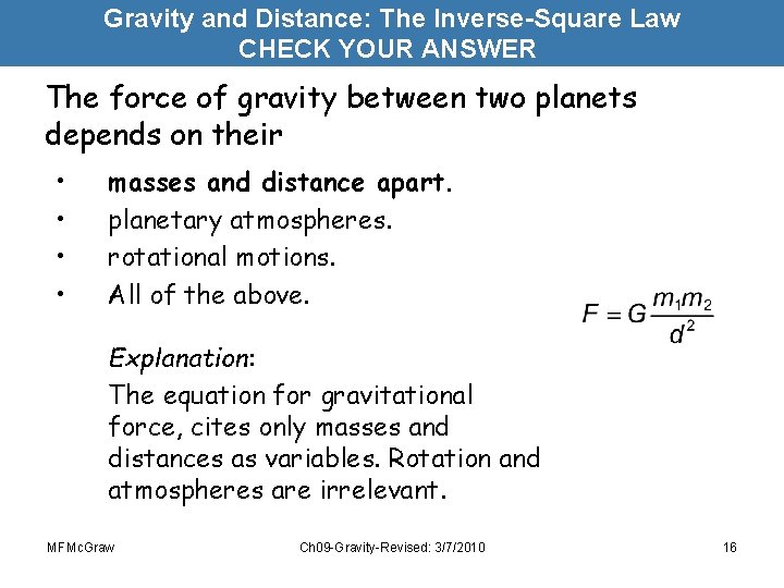 Gravity and Distance: The Inverse-Square Law CHECK YOUR ANSWER The force of gravity between