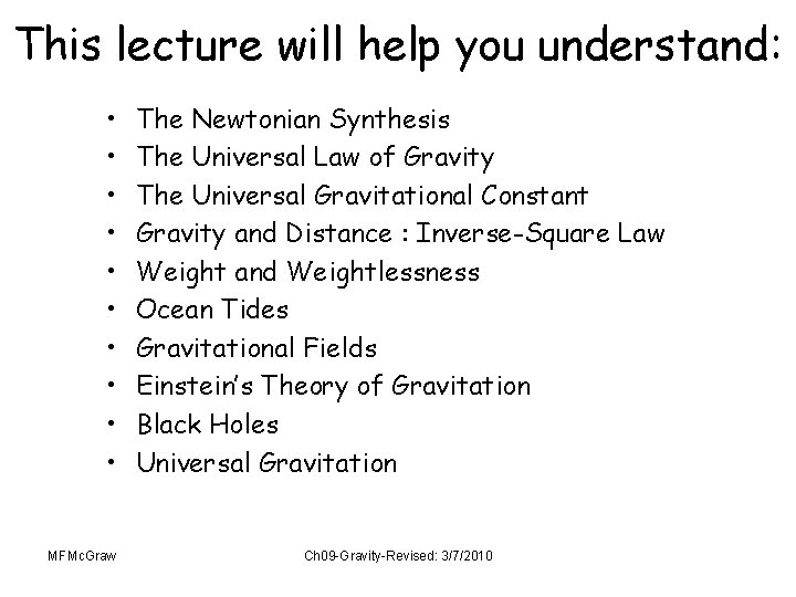 This lecture will help you understand: • • • MFMc. Graw The Newtonian Synthesis