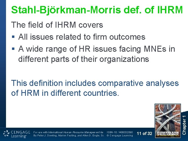 Stahl-Björkman-Morris def. of IHRM The field of IHRM covers § All issues related to