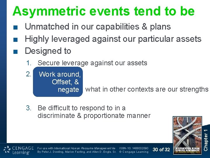 Asymmetric events tend to be ■ Unmatched in our capabilities & plans ■ Highly