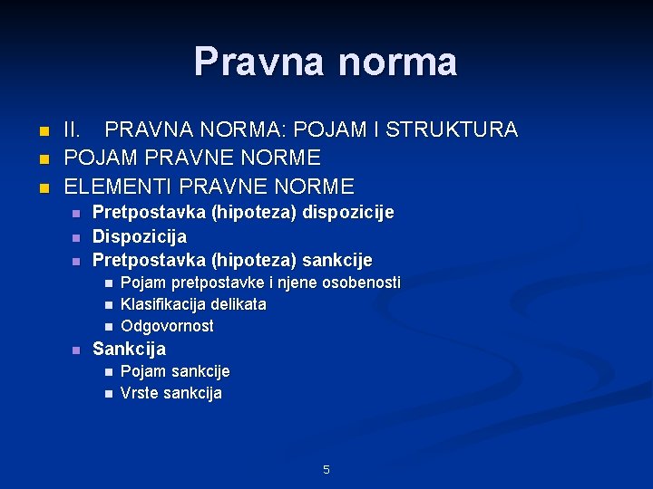 Pravna norma n n n II. PRAVNA NORMA: POJAM I STRUKTURA POJAM PRAVNE NORME