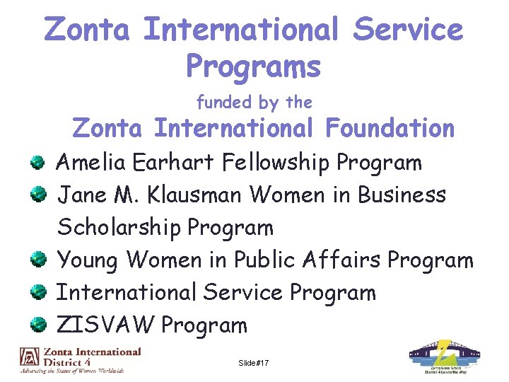 Zonta International Service Programs funded by the Zonta International Foundation Amelia Earhart Fellowship Program