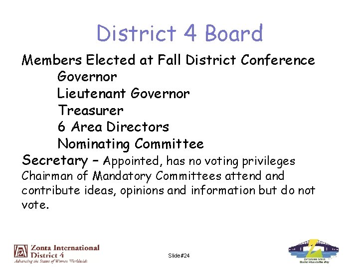 District 4 Board Members Elected at Fall District Conference Governor Lieutenant Governor Treasurer 6