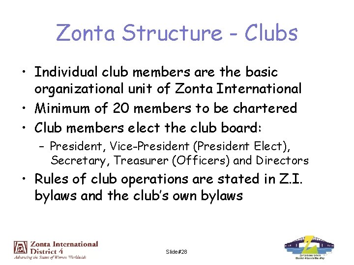 Zonta Structure - Clubs • Individual club members are the basic organizational unit of