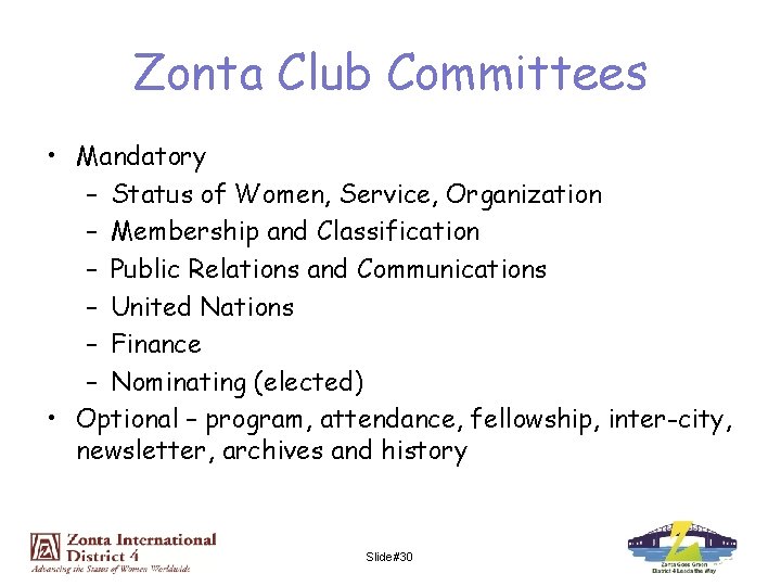 Zonta Club Committees • Mandatory – Status of Women, Service, Organization – Membership and