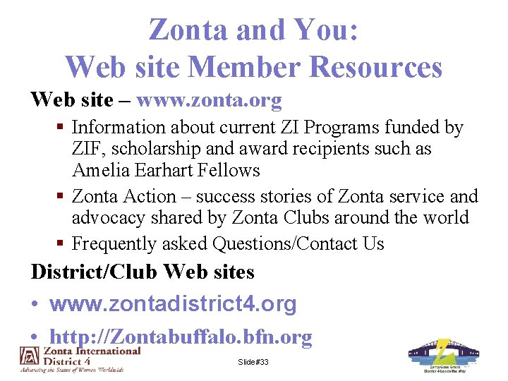 Zonta and You: Web site Member Resources Web site – www. zonta. org §