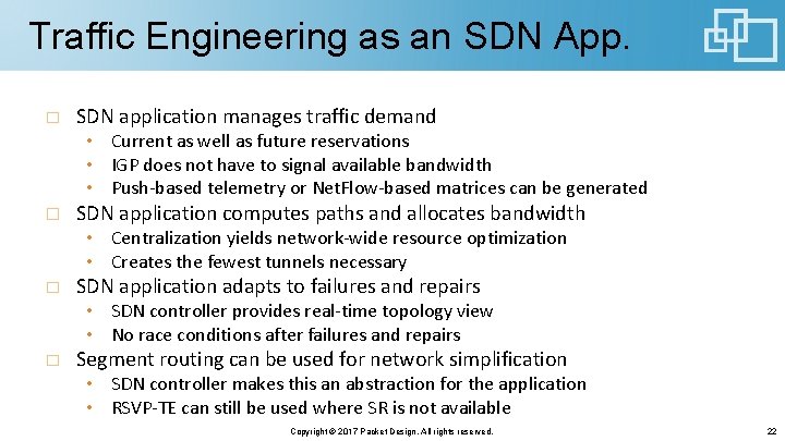 Traffic Engineering as an SDN App. SDN application manages traffic demand • Current as Traffic Engineering as an SDN App. SDN application manages traffic demand • Current as