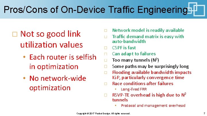 Pros/Cons of On-Device Traffic Engineering Not so good link utilization values • Each router Pros/Cons of On-Device Traffic Engineering Not so good link utilization values • Each router