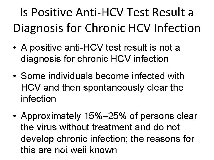 Is Positive Anti-HCV Test Result a Diagnosis for Chronic HCV Infection • A positive Is Positive Anti-HCV Test Result a Diagnosis for Chronic HCV Infection • A positive