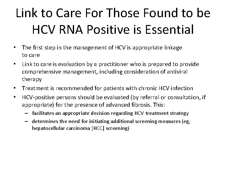 Link to Care For Those Found to be HCV RNA Positive is Essential • Link to Care For Those Found to be HCV RNA Positive is Essential •