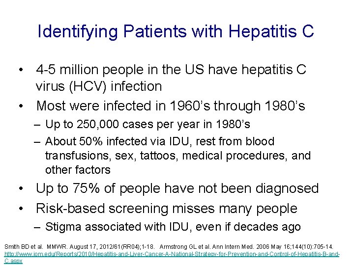 Identifying Patients with Hepatitis C • 4 -5 million people in the US have Identifying Patients with Hepatitis C • 4 -5 million people in the US have