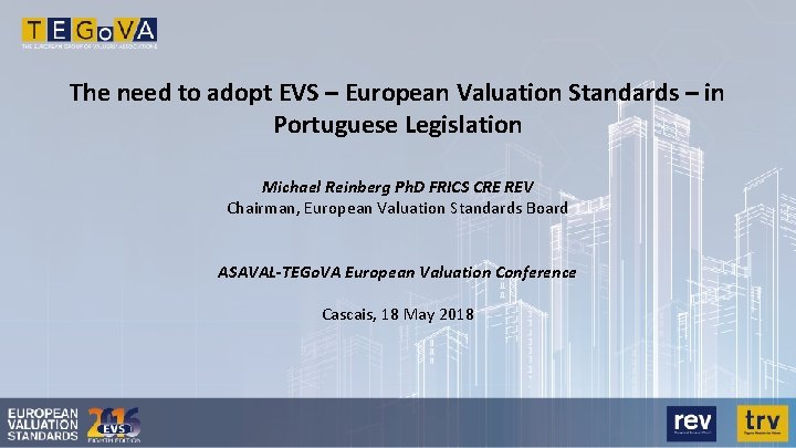The need to adopt EVS – European Valuation Standards – in Portuguese Legislation Michael