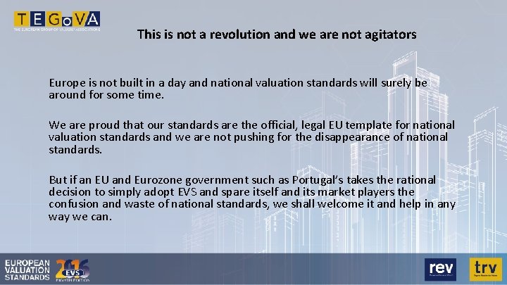 This is not a revolution and we are not agitators Europe is not built